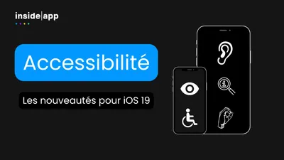 iOS 19 | Notre analyse sur les nouvelles fonctionnalités d'accessibilité