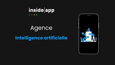 Agence intelligence artificielle | Inside|app, l'IA pour vos produits digitaux